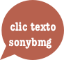 
 clic texto     sonybmg