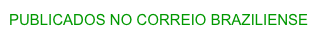 PUBLICADOS NO CORREIO BRAZILIENSE